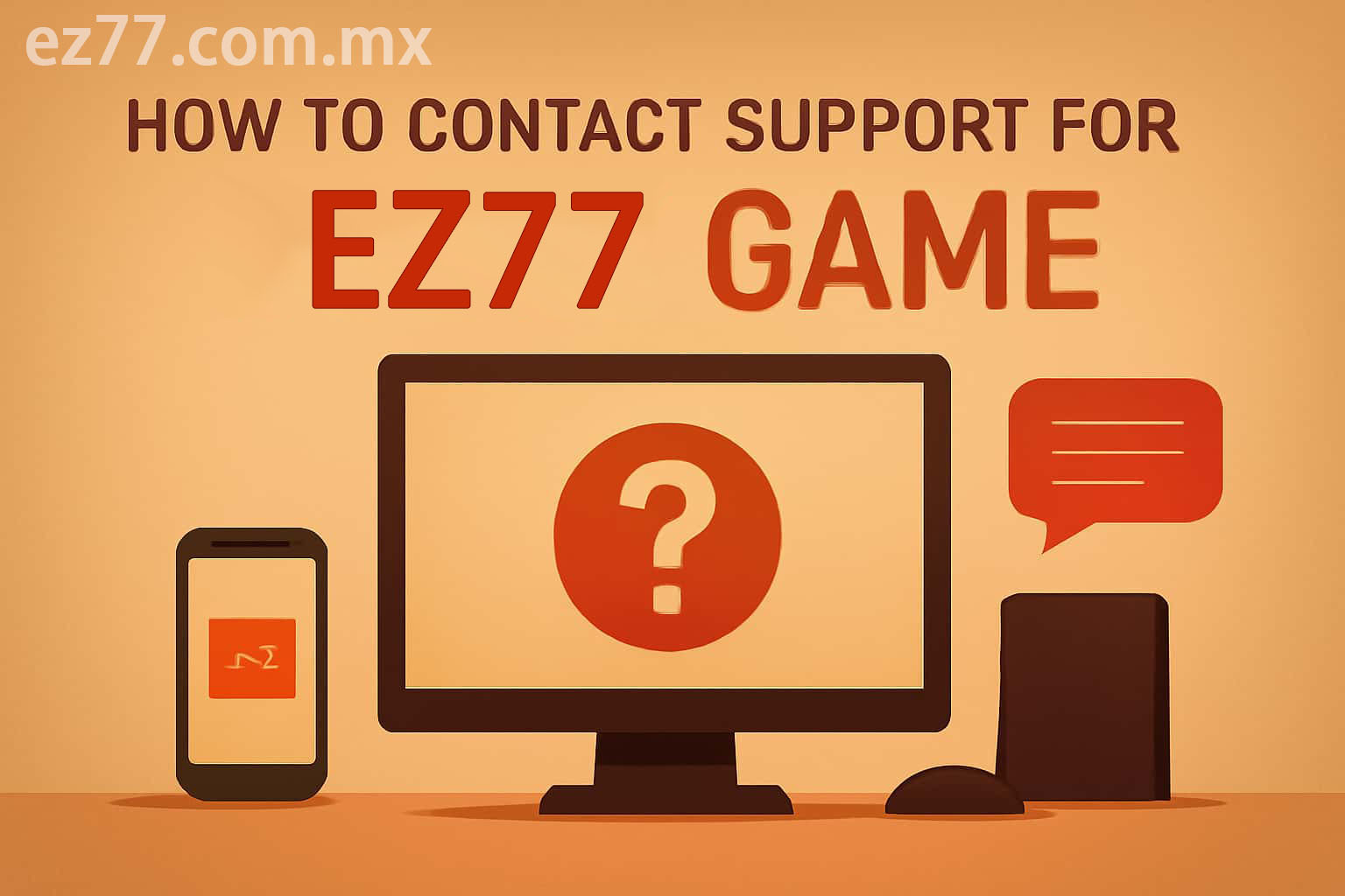 Contact EZ77 Support and Get a Clearer Answer